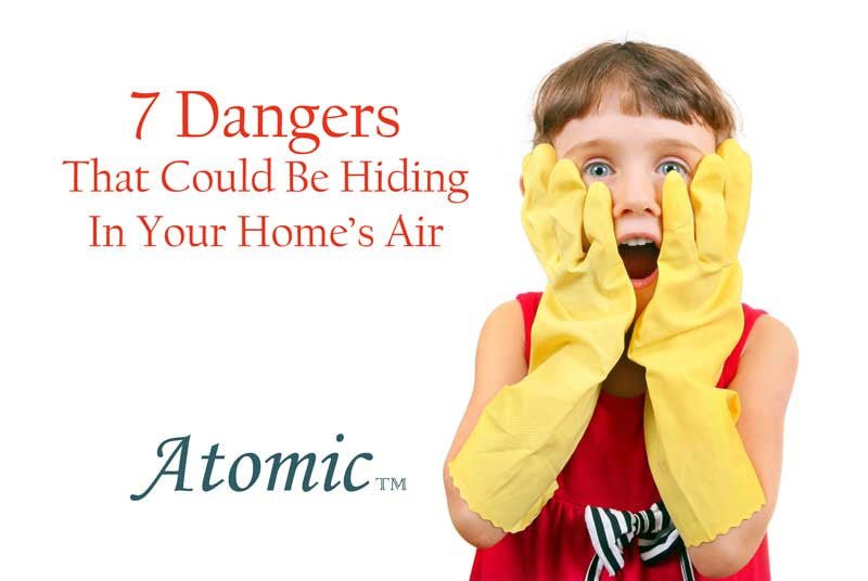 7 Dangers That Could Be Hiding in Your Home's Air: Causes of Unhealthy Indoor Air Quality - Atomic Filters