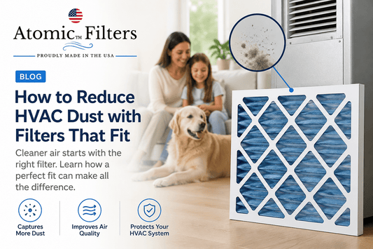 How to Reduce HVAC Dust With Filters That Fit - Atomic Filters